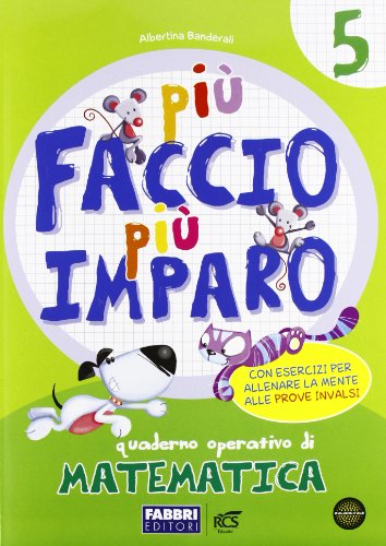 Più faccio più imparo 5 Matematica - Centroscuola