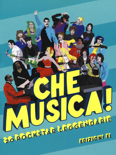 Che musica! 20 rockstar leggendarie - Centroscuola