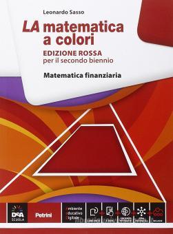 La matematica a colori. Ediz. rossa. Matematica finanziaria - Centroscuola