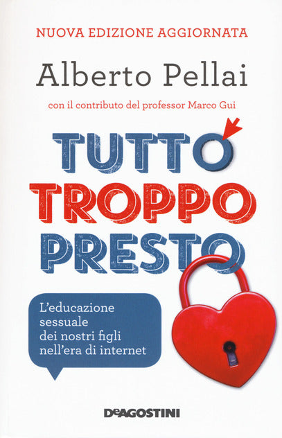 Tutto troppo presto. L'educazione sessuale dei nostri figli nell'era di internet - Centroscuola