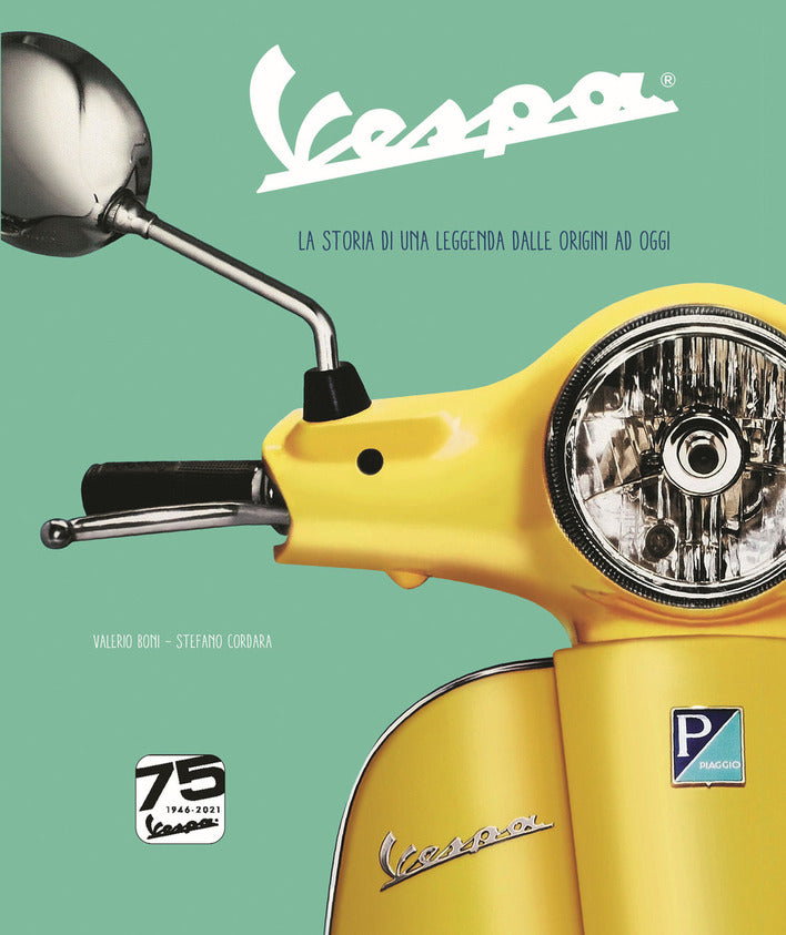 Vespa. La storia di una leggenda dalle origini ad oggi. Ediz. speciale 75° anniversario - Centroscuola