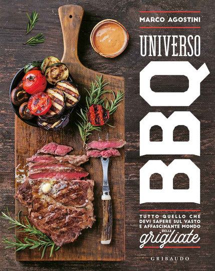 Universo BBQ. Tutto quello che devi sapere sul vasto e affascinante mondo delle grigliate - Centroscuola