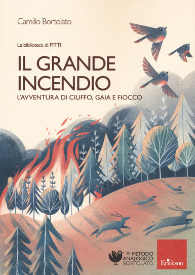 Il grande incendio. L'avventura di Gaia, Ciuffo, Fiocco - Centroscuola