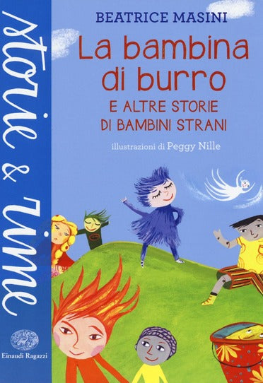La bambina di burro e altre storie di bambini strani - Centroscuola