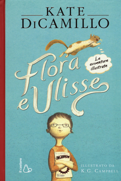 Flora e Ulisse. Le avventure illustrate - Centroscuola