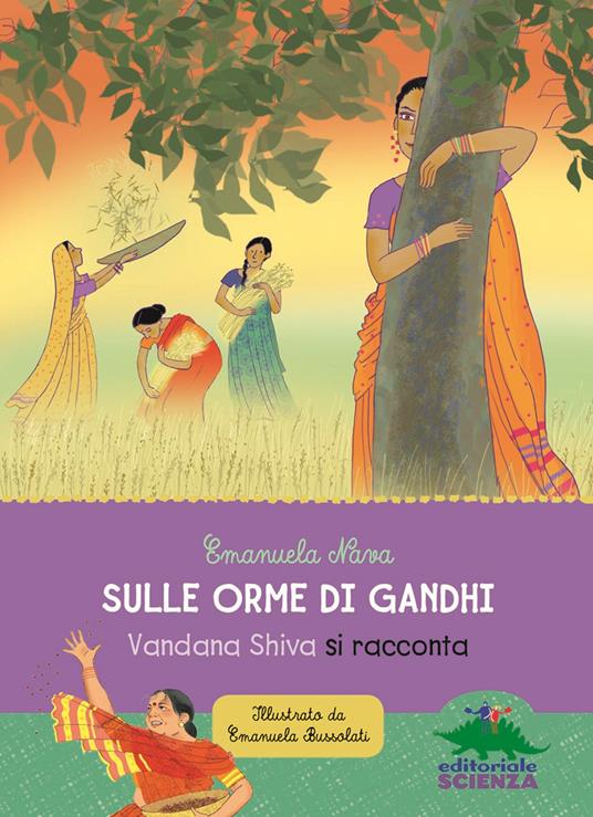 Sulle orme di Gandhi - Vandana Shiva si racconta - Centroscuola