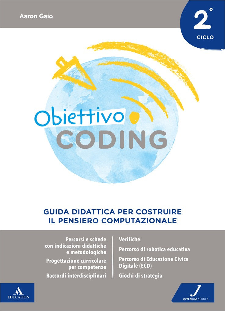 Obiettivo coding - 2 ciclo - Guida didattica per costruire il pensiero computazionale - Centroscuola