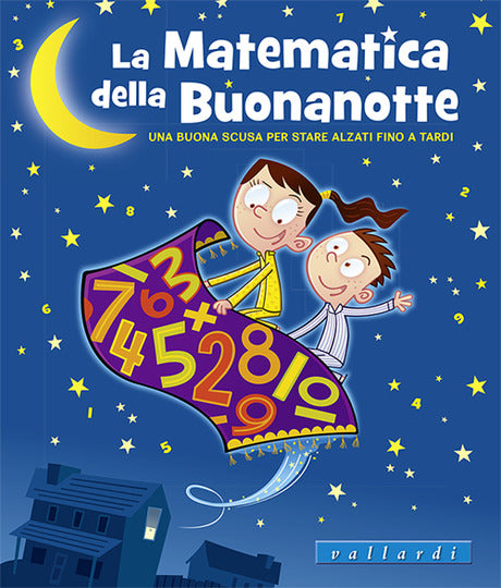 La matematica della buonanotte. Una buona scusa per stare alzati fino a tardi - Centroscuola
