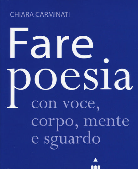 Fare poesia con voce, corpo, mente e sguardo - Centroscuola