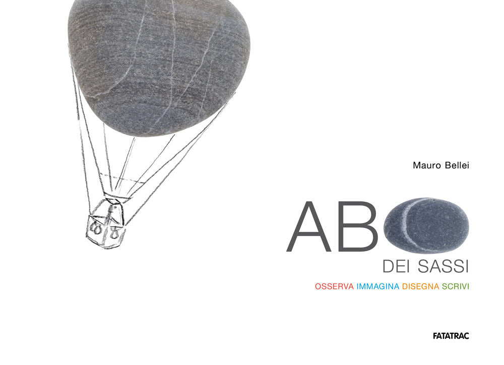 ABC dei sassi. Osserva, immagina, disegna, scrivi - Centroscuola