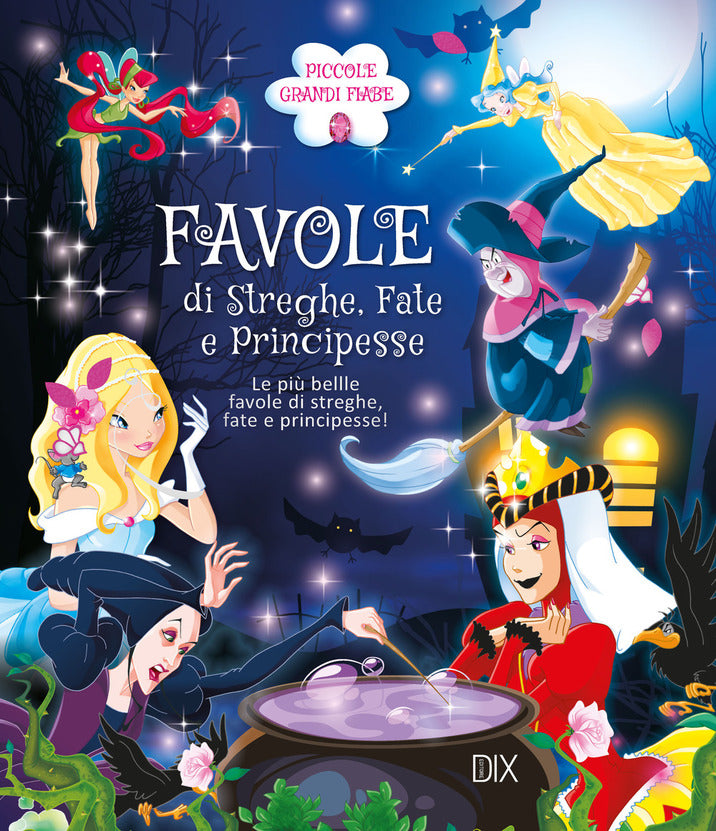 Favole di streghe. Fate e principesse. Le più belle favole di streghe, fate e principesse! - Centroscuola