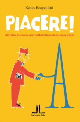 Piacere! Attività di classe per l’alfabetizzazione emergente - Centroscuola