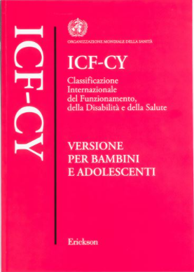 ICF-CY Classificazione Internazionale del Funzionamento, della Disabilità e della Salute - Versione per bambini e adolescenti - Centroscuola