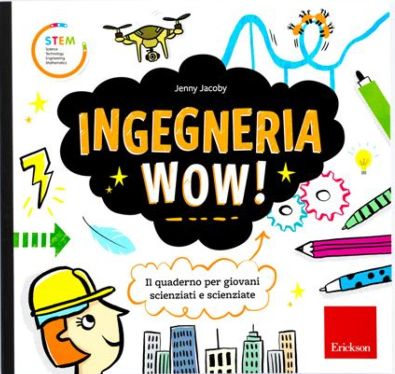 Ingegneria wow! Il quaderno per giovani scienziati e scienziate - Centroscuola