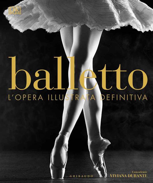 Balletto - L'opera illustrata definitiva - Centroscuola