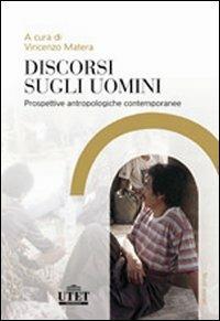Discorsi sugli uomini. Prospettive antropologiche contemporanee - Centroscuola