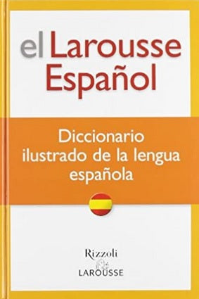El Larousse Espanol - Diccionario ilustrado de la lengua espanola - Centroscuola
