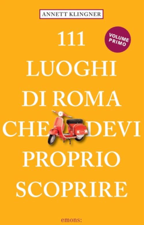 111 luoghi di Roma che devi proprio scoprire - Centroscuola