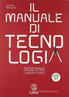 Il manuale di tecnologia. disegno laboratorio - Centroscuola