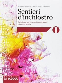 ALTA REPERIBILITÀ Sentieri d'inchiostro. Antologia. Palestra delle competenze-Imparare a imparare-Mito ed epica. 1 - Centroscuola