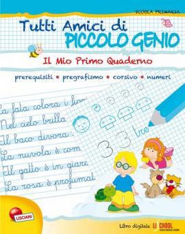 Tutti amici di piccolo genio - Il mio primo quaderno - Centroscuola