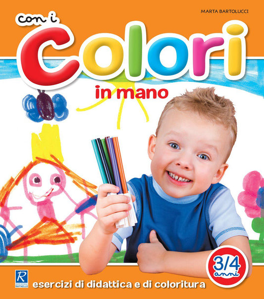 Con i colori in mano – 3/4 anni, Marta Bartolucci, Raffaello