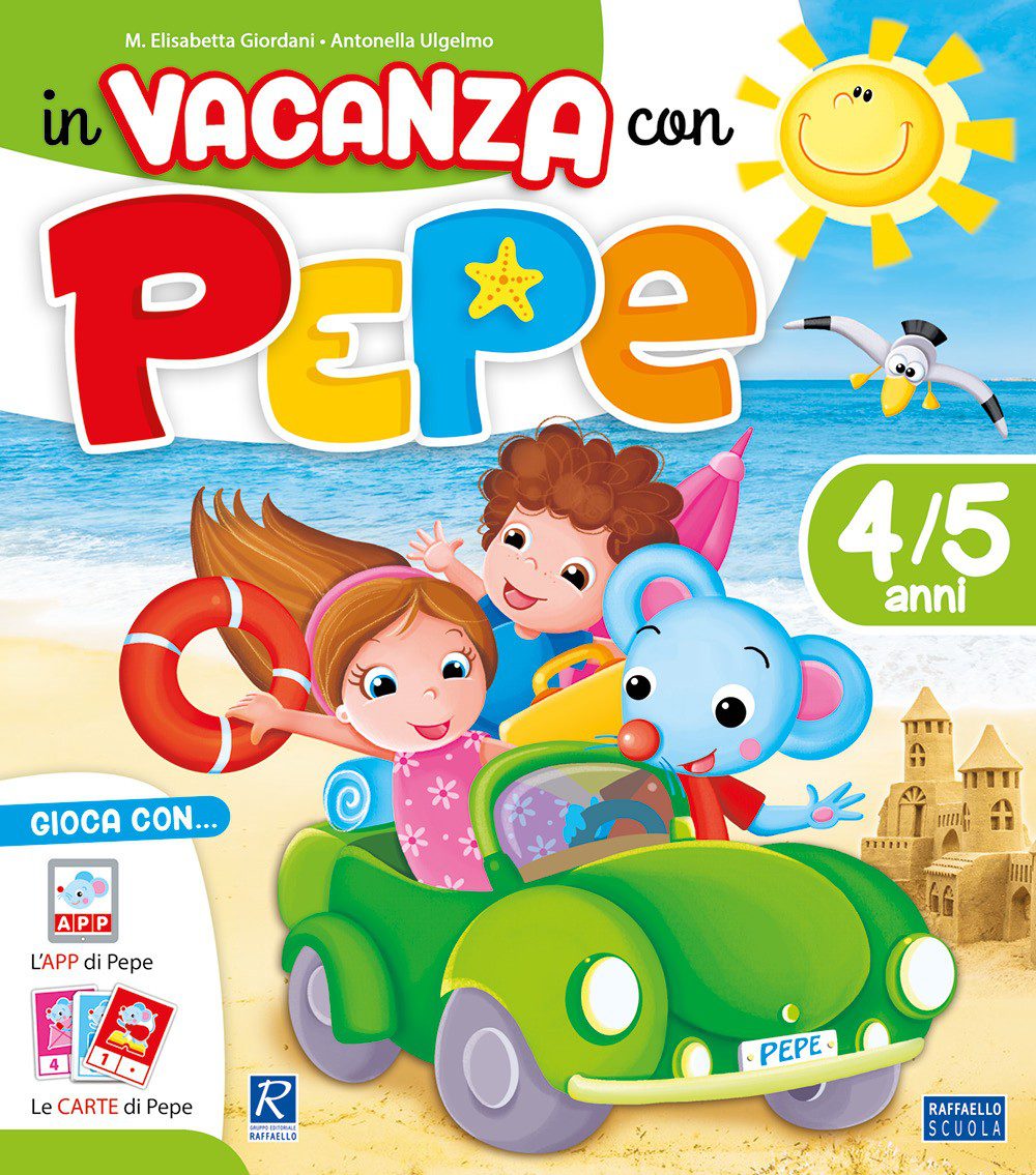 In vacanza con Pepe - 4/5 anni, Raffaello
