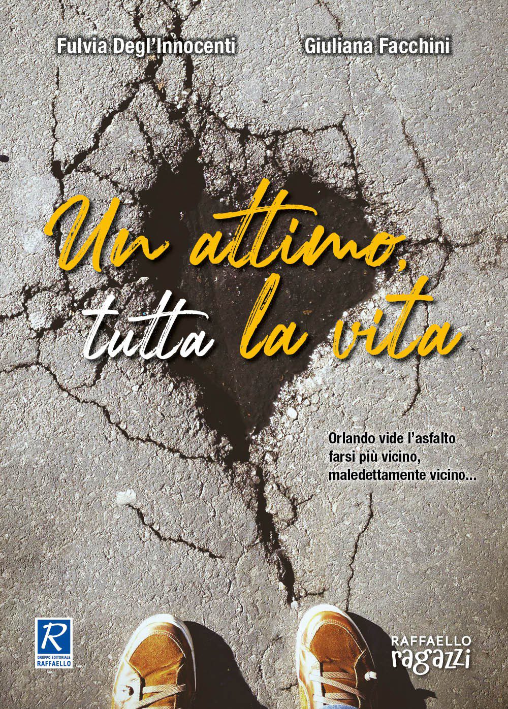 Un attimo, tutta la vita, Fulvia Degl'Innocenti, Giuliana Facchini, Raffaello