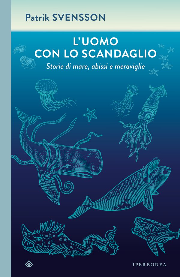 L'uomo con lo scandaglio - Storie di mare, abissi e meraviglie