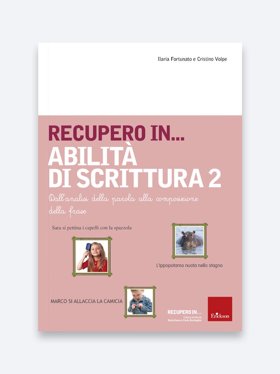 Recupero in... Abilità di scrittura 2 - Ilaria Fortunato, Cristino Volpe - Erickson