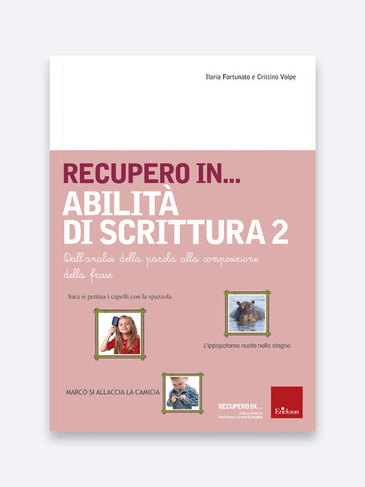 Recupero in... Abilità di scrittura 2 - Ilaria Fortunato, Cristino Volpe - Erickson