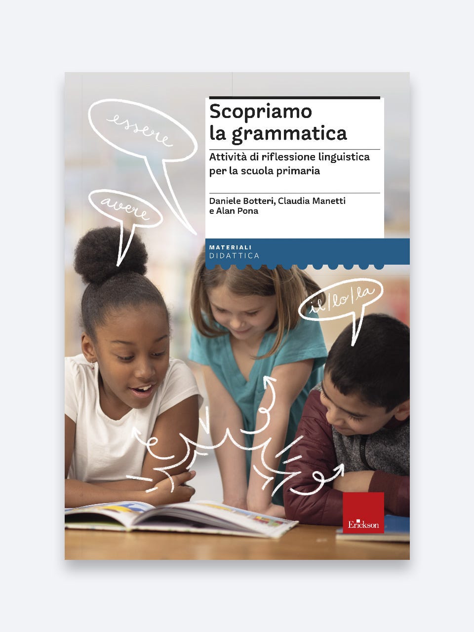 Scopriamo la grammatica - Daniele Botteri, Claudia Manetti, Alan Pona - Erickson