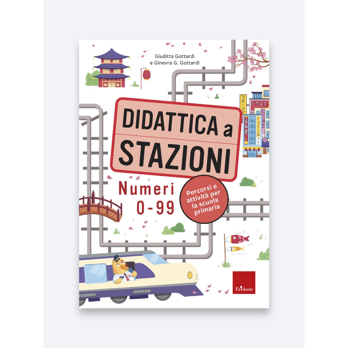 Didattica a stazioni. Numeri 0-99. Percorsi e attività per la scuola primaria - Giuditta Gottardi, Ginevra Giorgia Gottardi - Erickson