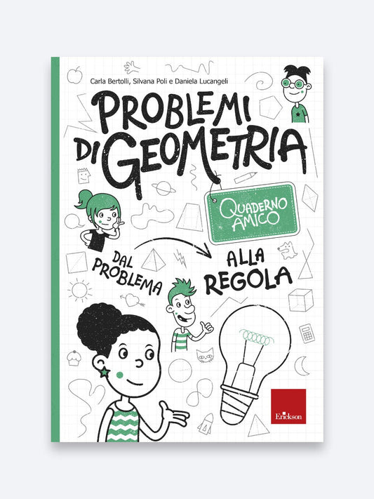 Quaderno amico - Problemi di geometria - Dal problema alla regola, Carla Bertolli, Silvana Poli e Daniela Lucangeli, Erickson