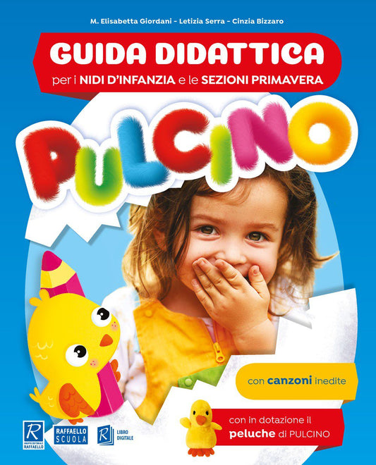 Pulcino - Guida didattica - M. Elisabetta Giordani, Letizia Serra, Cinzia Bizzaro - Raffaello