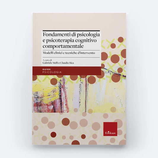 Fondamenti di psicologia e psicoterapia cognitivo comportamentale - Centroscuola