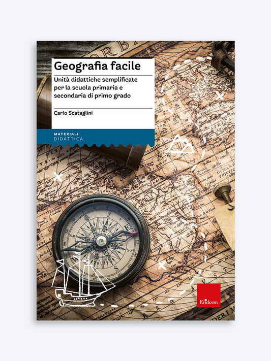 Geografia facile, unità didattiche semplificate per la scuola primaria e secondaria di primo grado - Erickson