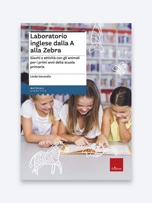 Laboratorio inglese dalla A alla Zebra - Erickson