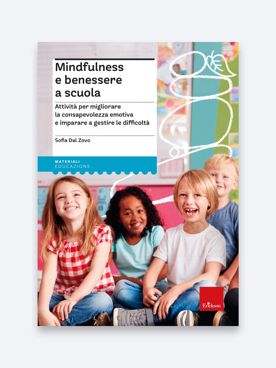 Mindfulness e benessere a scuola, di Sofia Dal Zovo, Erickson