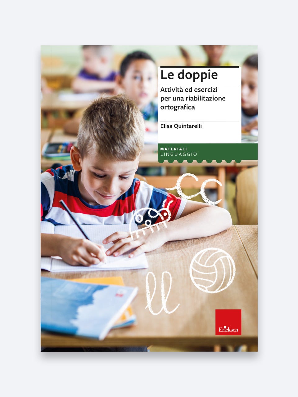 Le doppie - Attività ed esercizi per una riabilitazione ortografica - Elisa Quintarelli - Erickson