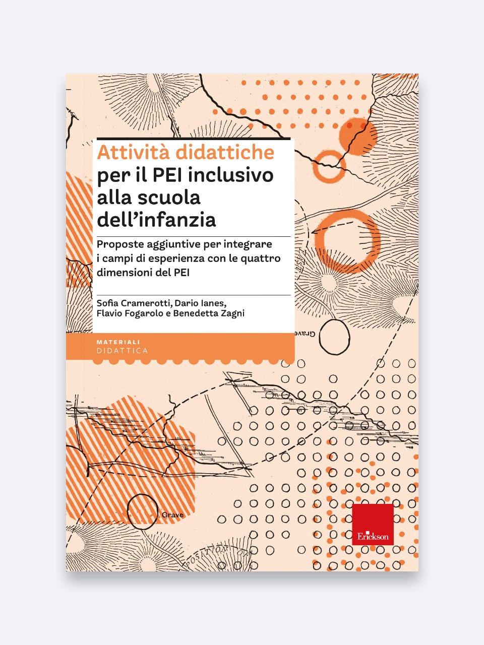 Attività didattiche per il PEI inclusivo alla scuola dell'infanzia - Sofia Cramerotti, Dario Ianes, Flavio Fogarolo, Benedetta Zagni - Erickson