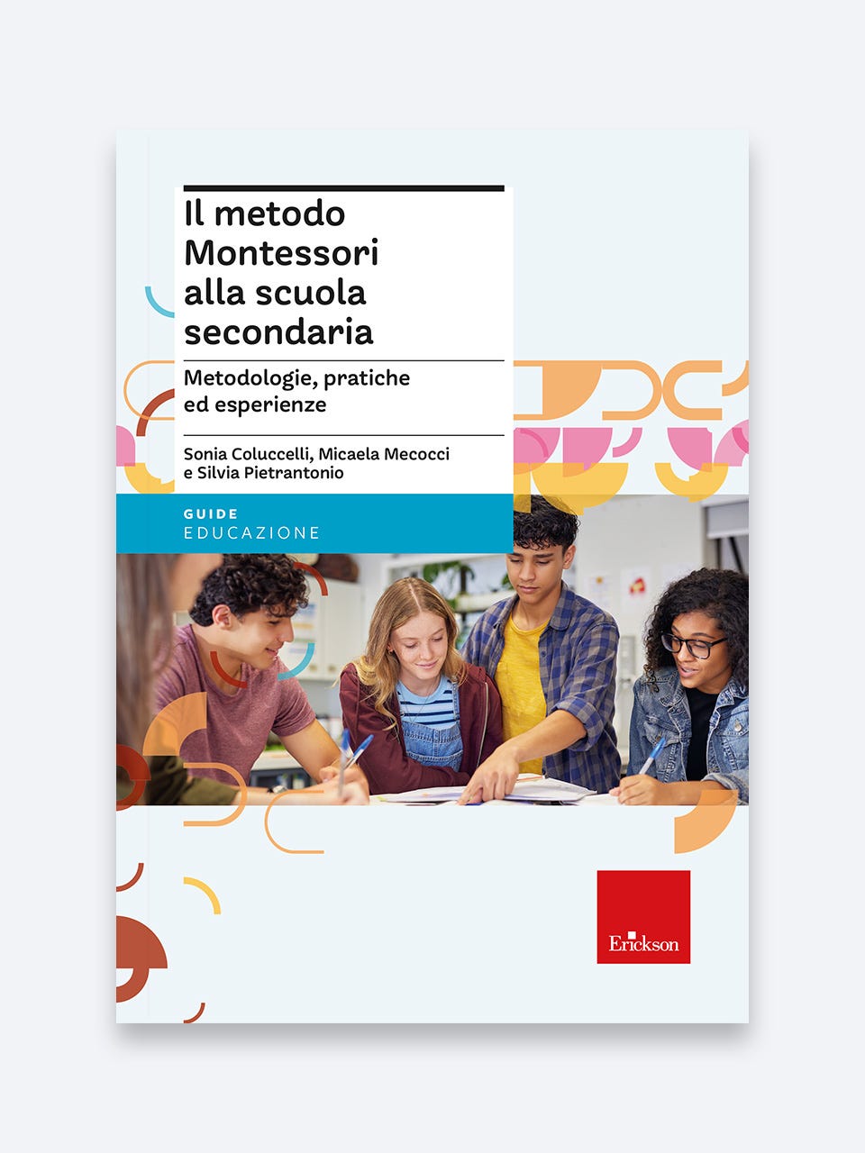 Il metodo Montessori alla scuola secondaria - Erickson
