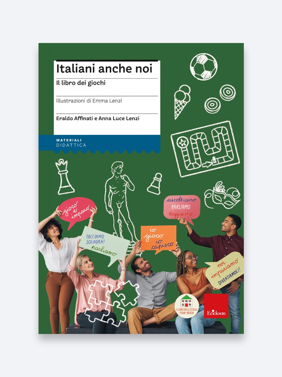 Italiani anche noi. Il libro dei giochi - Eraldo Affinati, Anna Luce Lenzi - Erickson