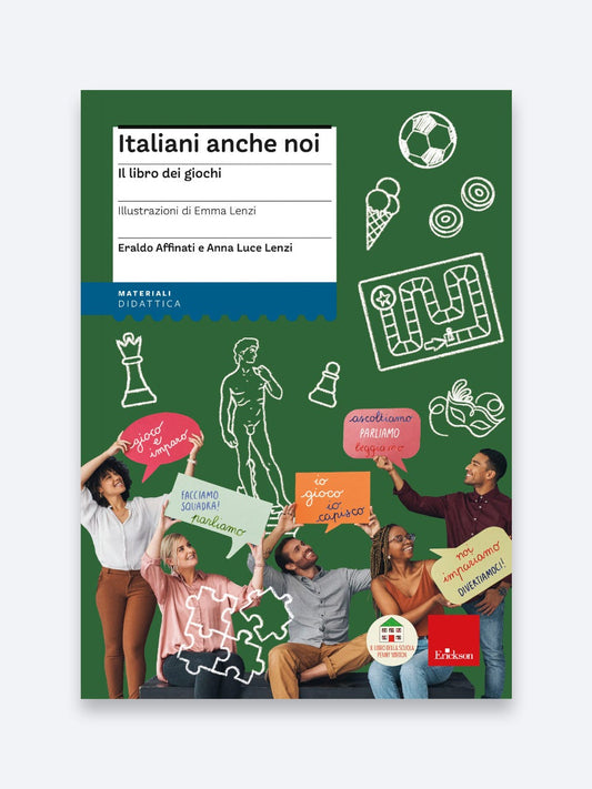 Italiani anche noi. Il libro dei giochi - Eraldo Affinati, Anna Luce Lenzi - Erickson