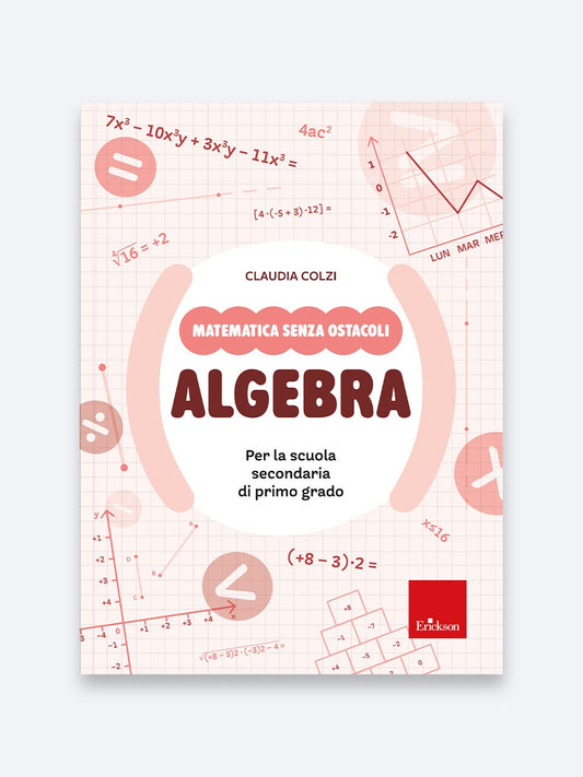 Matematica senza ostacoli. Algebra - Claudia Colzi - Erickson