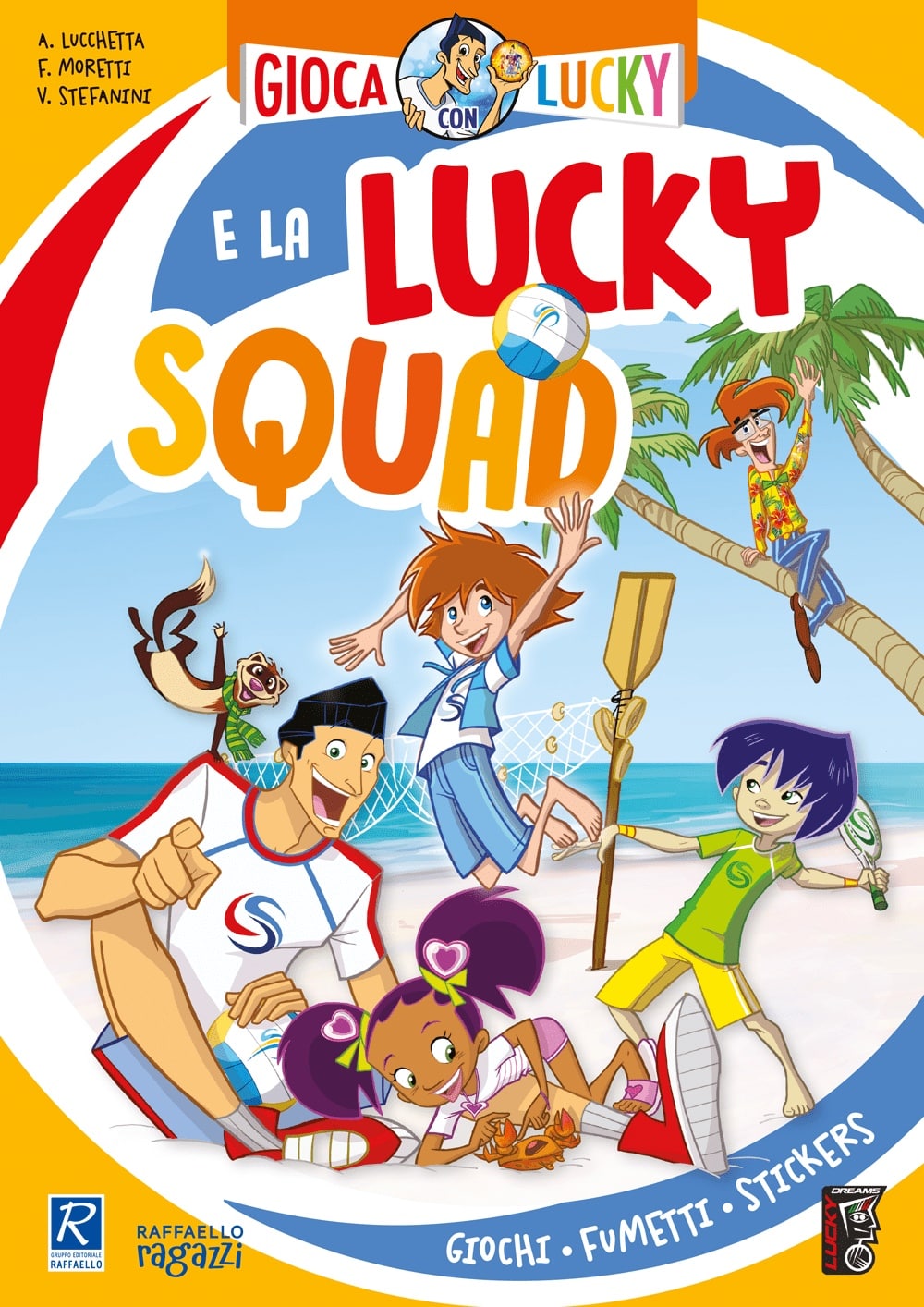 Gioca con Lucky e la Lucky Squad - Andrea Lucchetta, Flavia Moretti, Virginia Stefanini - Raffaello