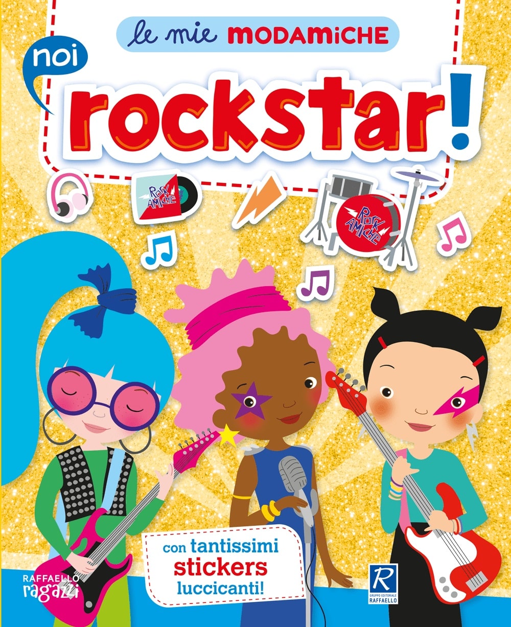 Le mie modamiche noi rockstar! - Raffaello