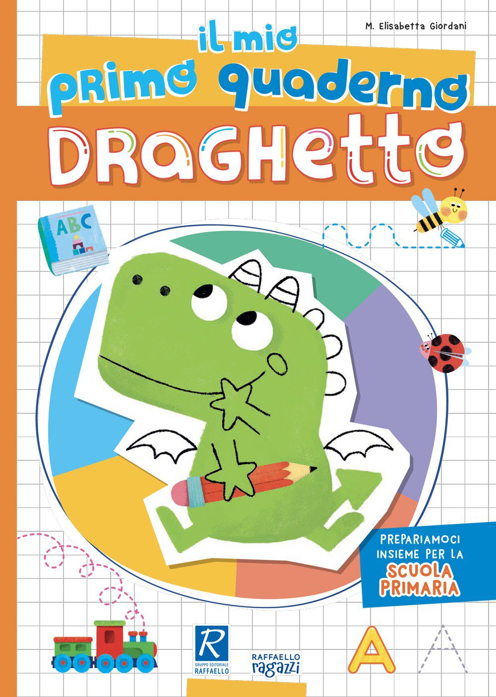 Il mio primo quaderno Draghetto - Raffaello