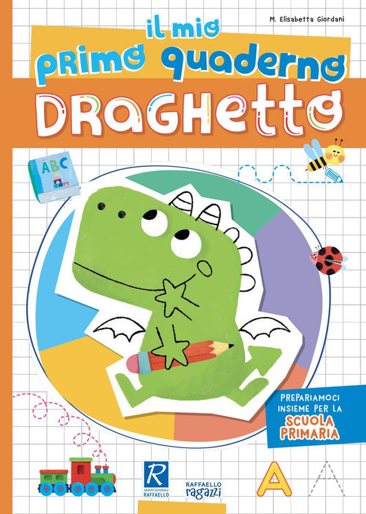 Il mio primo quaderno Draghetto - Raffaello