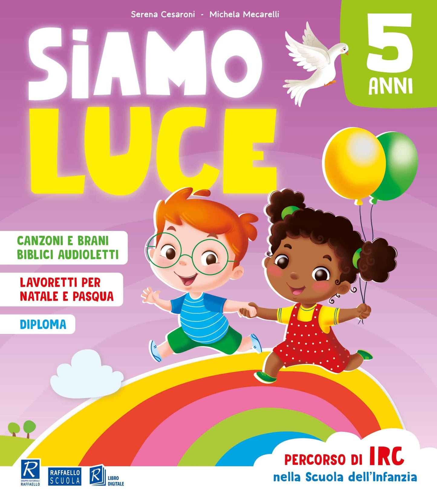 Siamo luce - Quaderno operativo IRC 5 anni, Raffaello Scuola